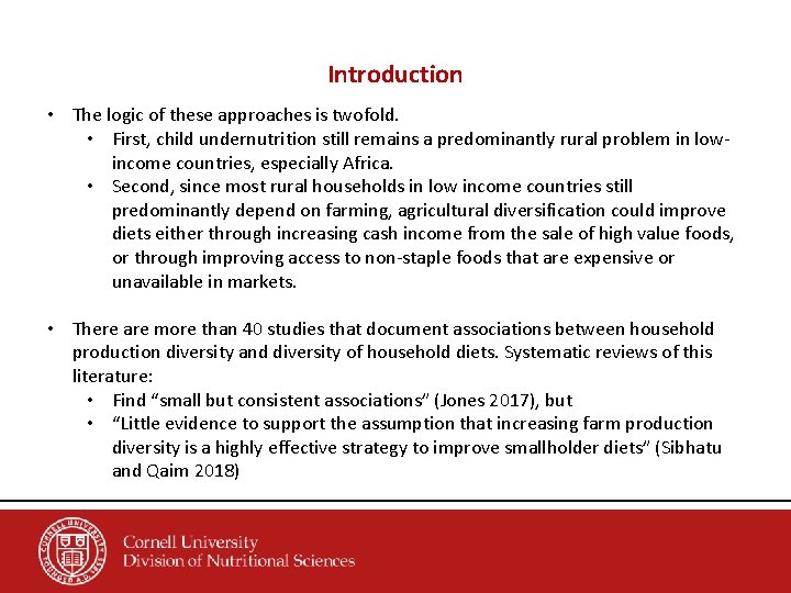 Introduction • The logic of these approaches is twofold. • First, child undernutrition still