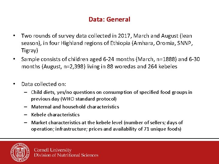 Data: General • Two rounds of survey data collected in 2017, March and August