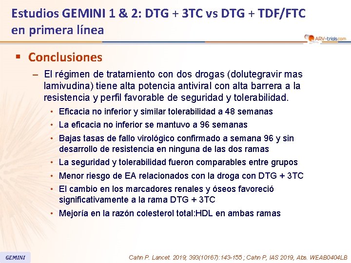 Estudios GEMINI 1 & 2: DTG + 3 TC vs DTG + TDF/FTC en Estudios GEMINI 1 & 2: DTG + 3 TC vs DTG + TDF/FTC en