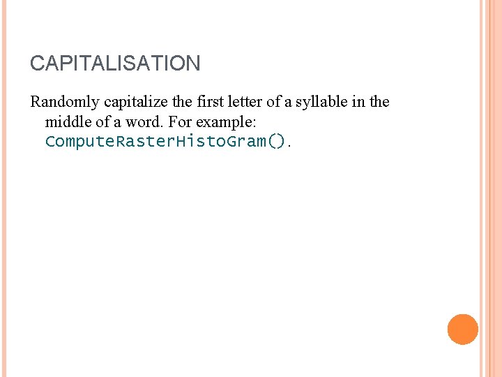 CAPITALISATION Randomly capitalize the first letter of a syllable in the middle of a