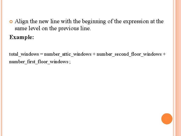 Align the new line with the beginning of the expression at the same level