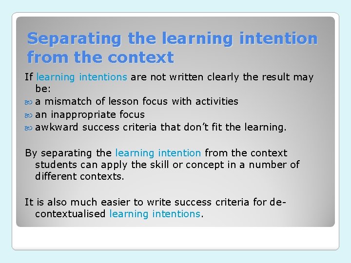 Separating the learning intention from the context If learning intentions are not written clearly