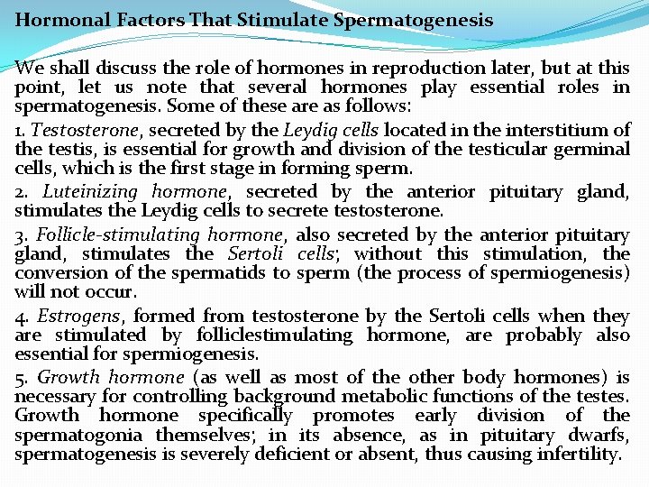 Hormonal Factors That Stimulate Spermatogenesis We shall discuss the role of hormones in reproduction