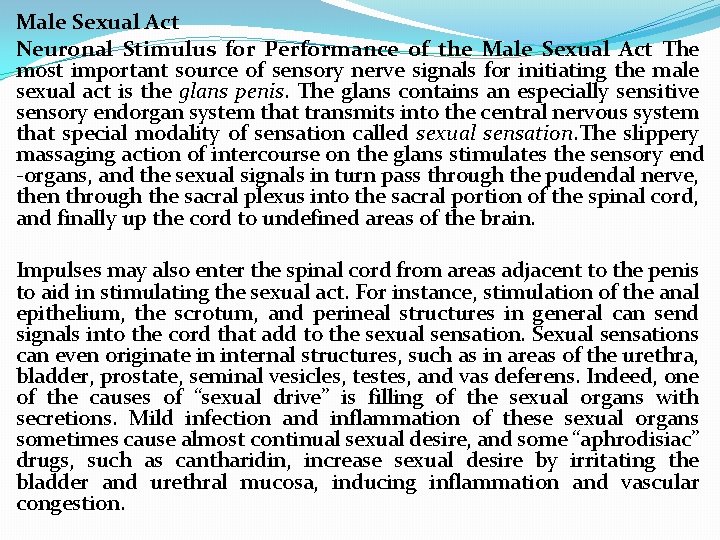 Male Sexual Act Neuronal Stimulus for Performance of the Male Sexual Act The most