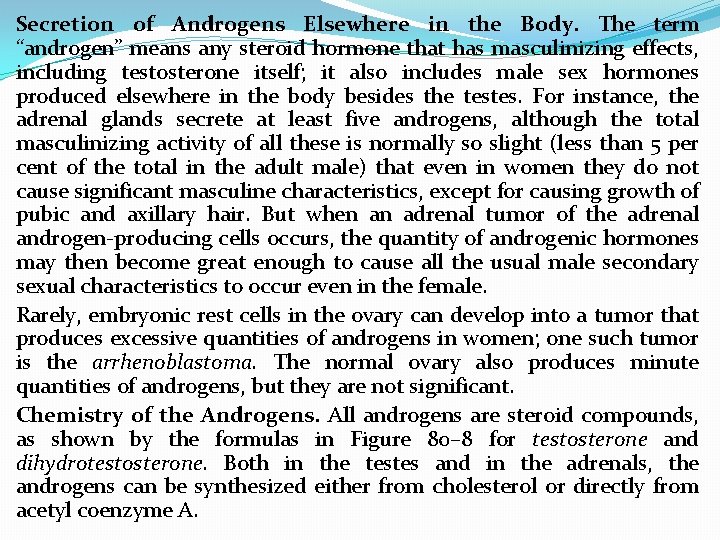 Secretion of Androgens Elsewhere in the Body. The term “androgen” means any steroid hormone