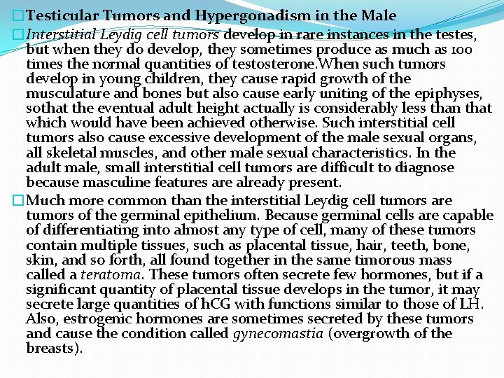 �Testicular Tumors and Hypergonadism in the Male �Interstitial Leydig cell tumors develop in rare