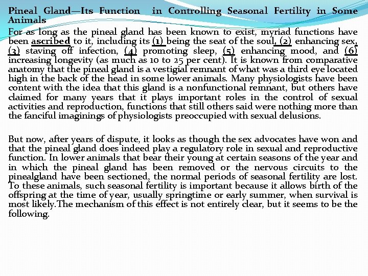 Pineal Gland—Its Function in Controlling Seasonal Fertility in Some Animals For as long as