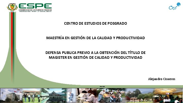 CENTRO DE ESTUDIOS DE POSGRADO MAESTRÍA EN GESTIÓN DE LA CALIDAD Y PRODUCTIVIDAD DEFENSA