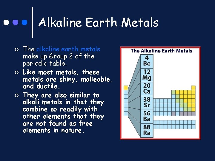 Alkaline Earth Metals ¢ ¢ ¢ The alkaline earth metals make up Group 2