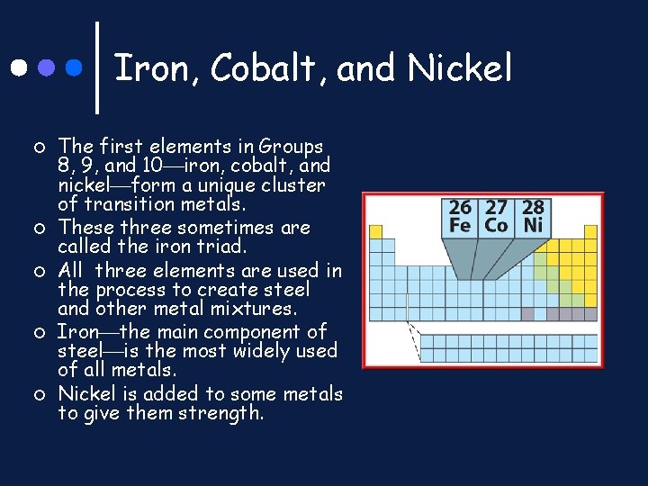 Iron, Cobalt, and Nickel ¢ ¢ ¢ The first elements in Groups 8, 9,