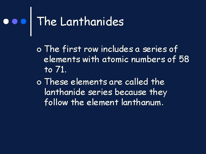 The Lanthanides The first row includes a series of elements with atomic numbers of