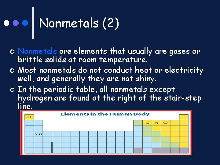 Nonmetals (2) ¢ ¢ ¢ Nonmetals are elements that usually are gases or brittle