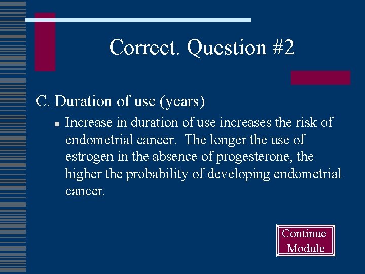 Correct. Question #2 C. Duration of use (years) n Increase in duration of use