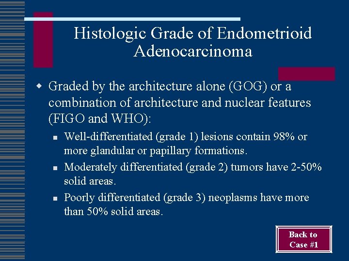 Histologic Grade of Endometrioid Adenocarcinoma w Graded by the architecture alone (GOG) or a