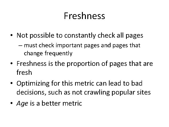 Freshness • Not possible to constantly check all pages – must check important pages