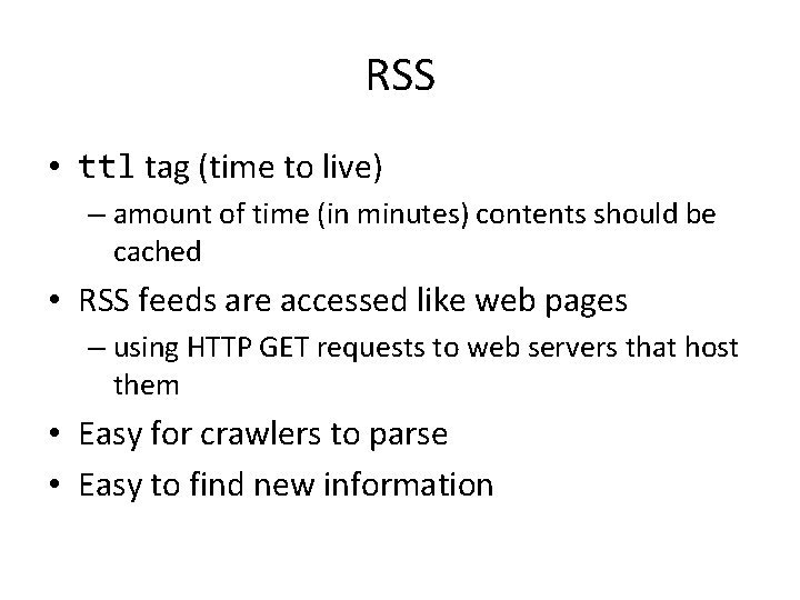 RSS • ttl tag (time to live) – amount of time (in minutes) contents