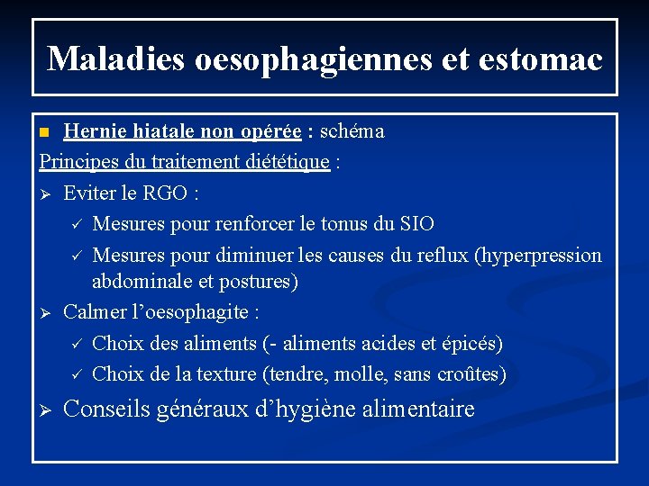 Maladies oesophagiennes et estomac Hernie hiatale non opérée : schéma Principes du traitement diététique