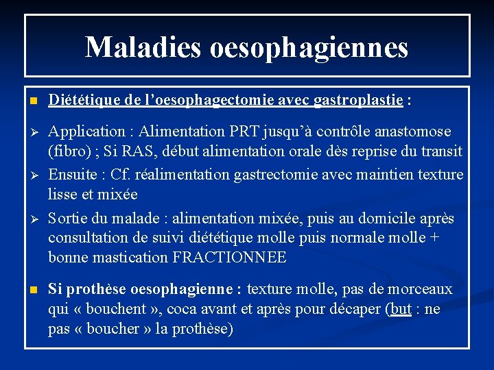 Maladies oesophagiennes n Diététique de l’oesophagectomie avec gastroplastie : Ø Application : Alimentation PRT