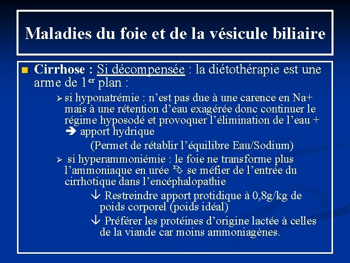 Maladies du foie et de la vésicule biliaire n Cirrhose : Si décompensée :