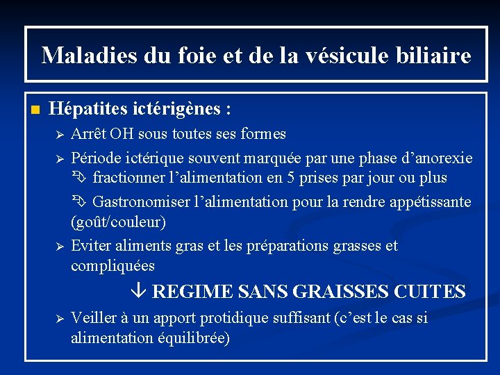 Maladies du foie et de la vésicule biliaire n Hépatites ictérigènes : Ø Ø