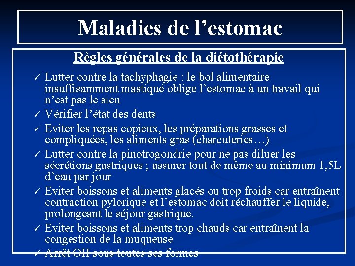 Maladies de l’estomac Règles générales de la diétothérapie ü ü ü ü Lutter contre