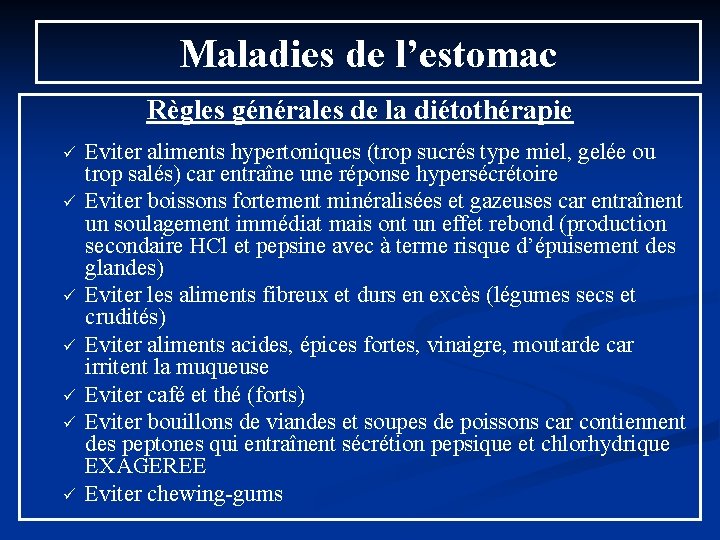Maladies de l’estomac Règles générales de la diétothérapie ü ü ü ü Eviter aliments