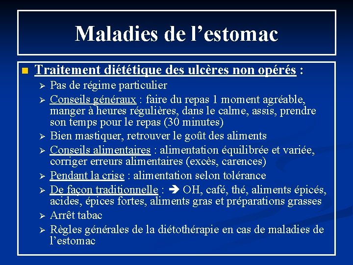 Maladies de l’estomac n Traitement diététique des ulcères non opérés : Ø Ø Ø