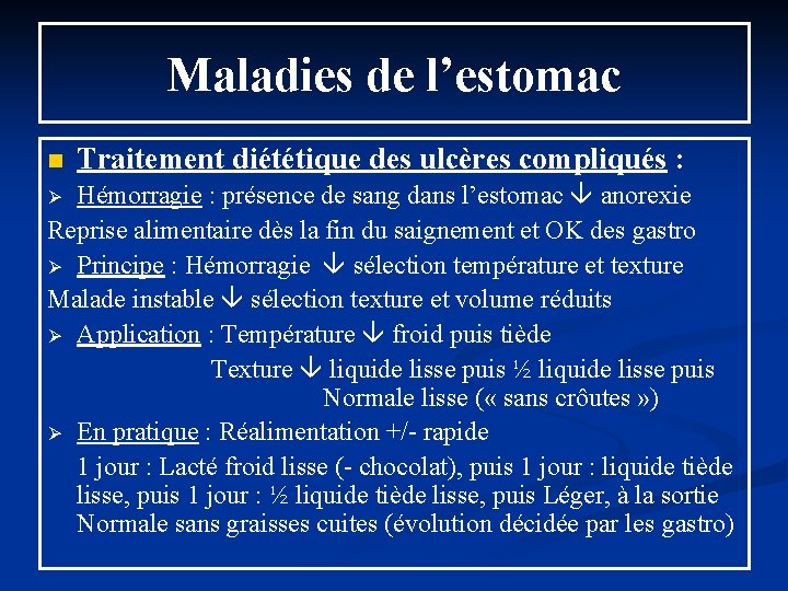 Maladies de l’estomac n Traitement diététique des ulcères compliqués : Hémorragie : présence de