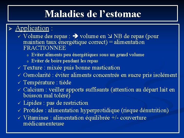 Maladies de l’estomac Ø Application : ü Volume des repas : volume en NB