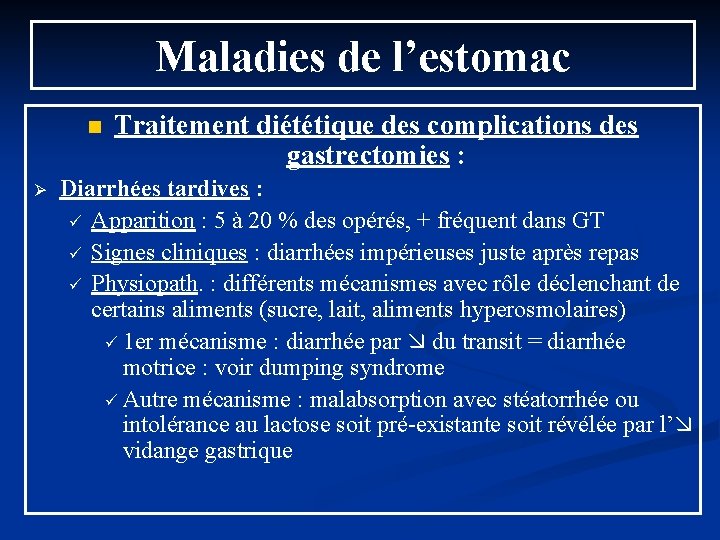 Maladies de l’estomac n Ø Traitement diététique des complications des gastrectomies : Diarrhées tardives