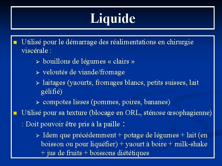 Liquide n n Utilisé pour le démarrage des réalimentations en chirurgie viscérale : Ø