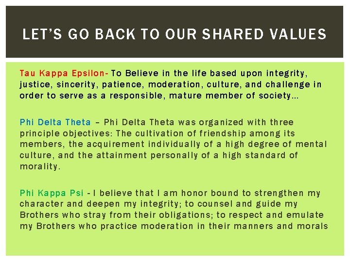 LET’S GO BACK TO OUR SHARED VALUES Tau Kappa Epsilon- To Believe in the