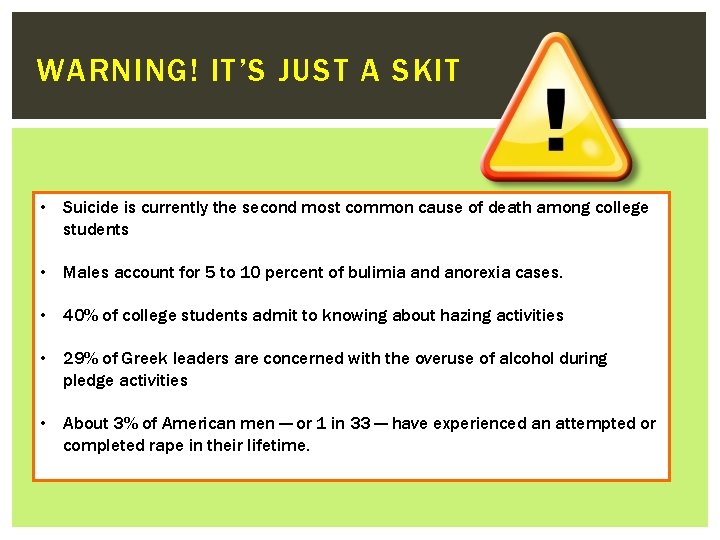 WARNING! IT’S JUST A SKIT • Suicide is currently the second most common cause