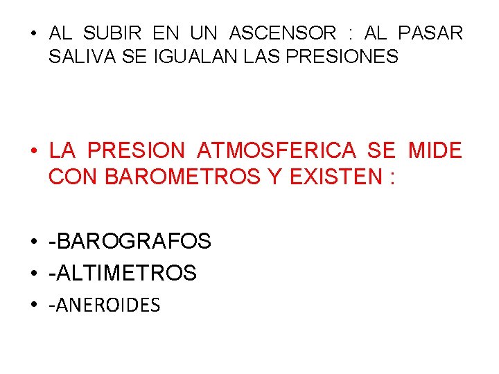 • AL SUBIR EN UN ASCENSOR : AL PASAR SALIVA SE IGUALAN LAS