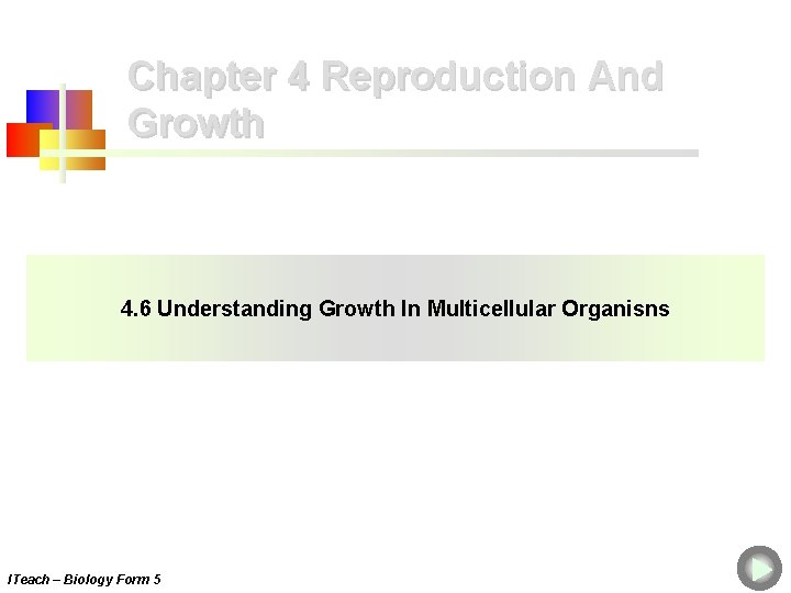 Chapter 4 Reproduction And Growth 4. 6 Understanding Growth In Multicellular Organisns ITeach – Chapter 4 Reproduction And Growth 4. 6 Understanding Growth In Multicellular Organisns ITeach –