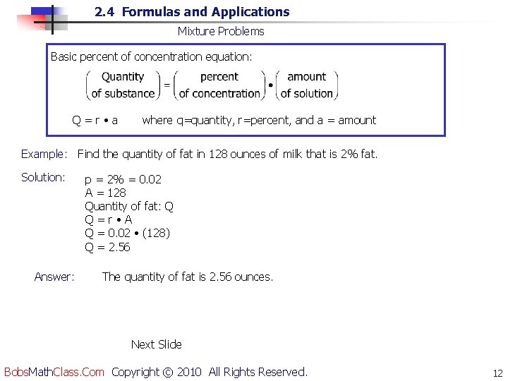 2. 4 Formulas and Applications Mixture Problems Basic percent of concentration equation: Q=r • 2. 4 Formulas and Applications Mixture Problems Basic percent of concentration equation: Q=r •