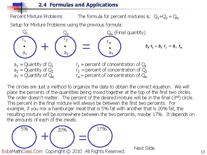 2. 4 Formulas and Applications Percent Mixture Problems The formula for percent mixtures is: 2. 4 Formulas and Applications Percent Mixture Problems The formula for percent mixtures is: