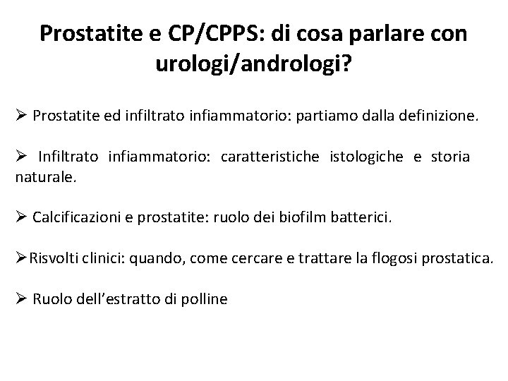 Prostatite e CP/CPPS: di cosa parlare con urologi/andrologi? Prostatite ed infiltrato infiammatorio: partiamo dalla