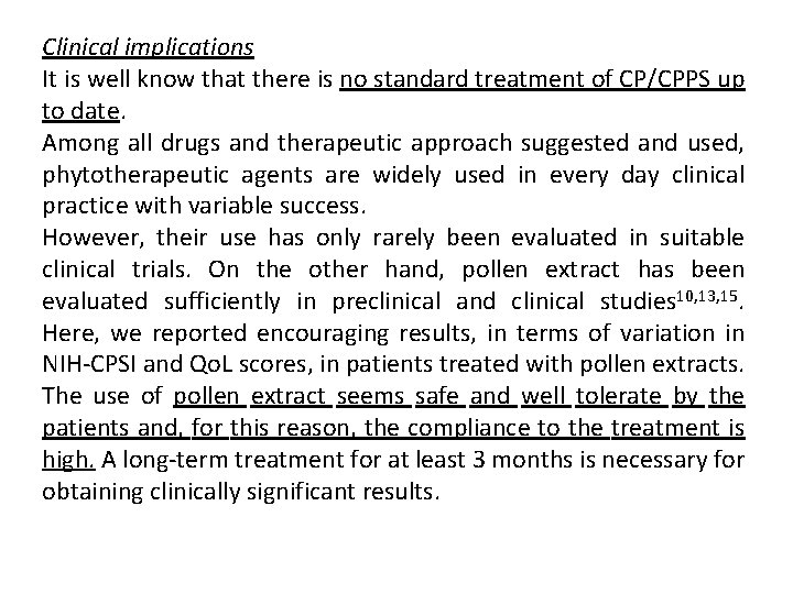 Clinical implications It is well know that there is no standard treatment of CP/CPPS