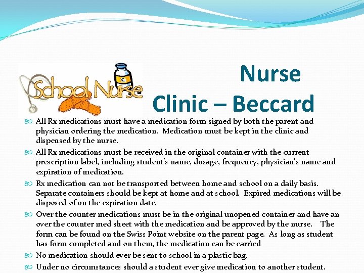 Nurse Clinic – Beccard All Rx medications must have a medication form signed by Nurse Clinic – Beccard All Rx medications must have a medication form signed by