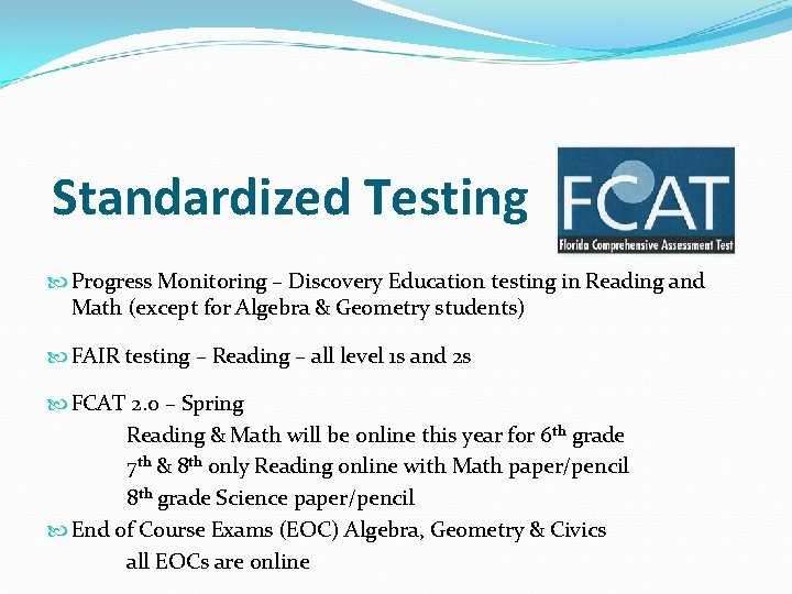 Standardized Testing Progress Monitoring – Discovery Education testing in Reading and Math (except for Standardized Testing Progress Monitoring – Discovery Education testing in Reading and Math (except for