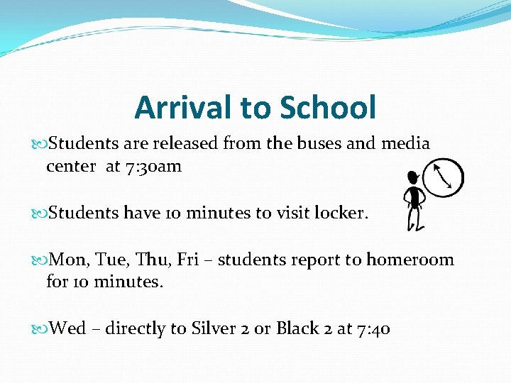 Arrival to School Students are released from the buses and media center at 7: Arrival to School Students are released from the buses and media center at 7: