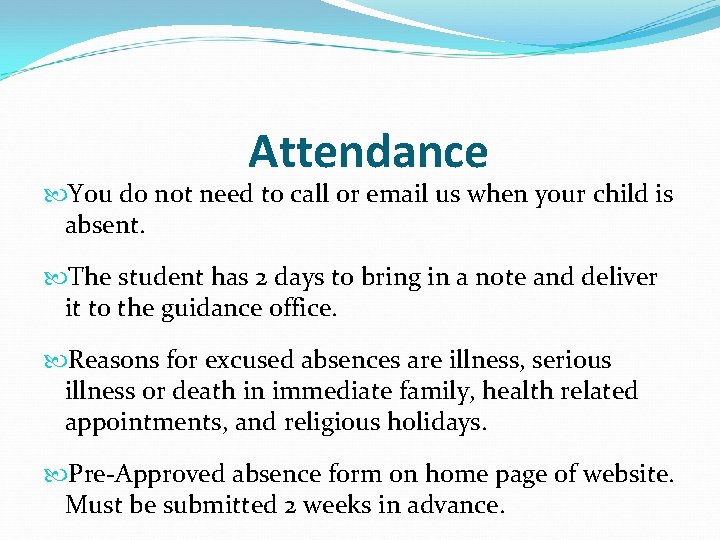 Attendance You do not need to call or email us when your child is Attendance You do not need to call or email us when your child is