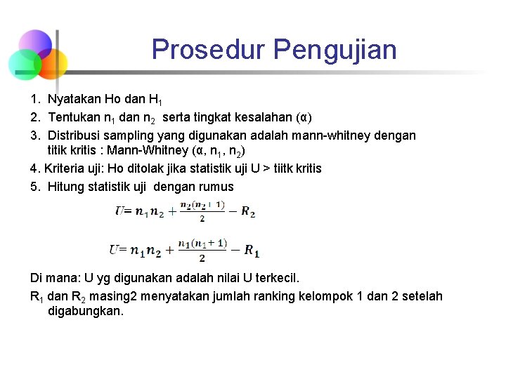 Prosedur Pengujian 1. Nyatakan Ho dan H 1 2. Tentukan n 1 dan n