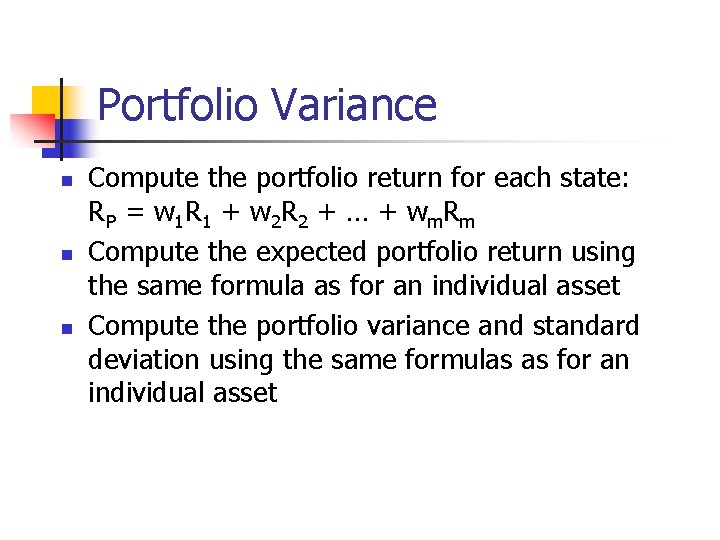 Portfolio Variance n n n Compute the portfolio return for each state: R P