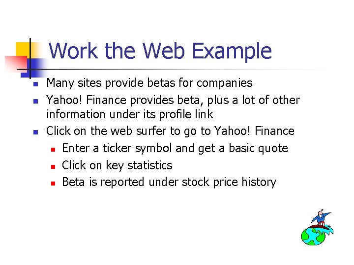 Work the Web Example n n n Many sites provide betas for companies Yahoo!