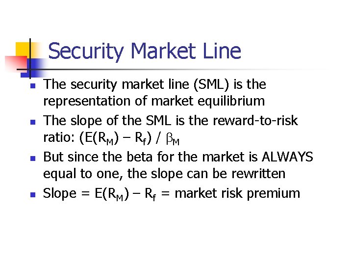 Security Market Line n n The security market line (SML) is the representation of