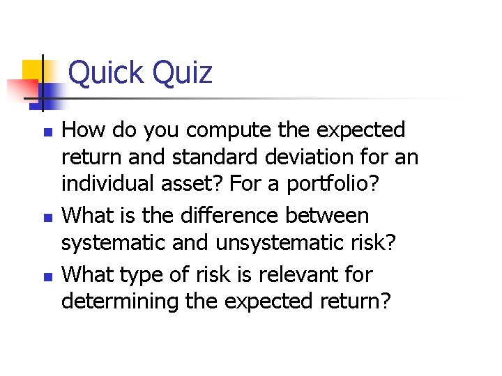 Quick Quiz n n n How do you compute the expected return and standard