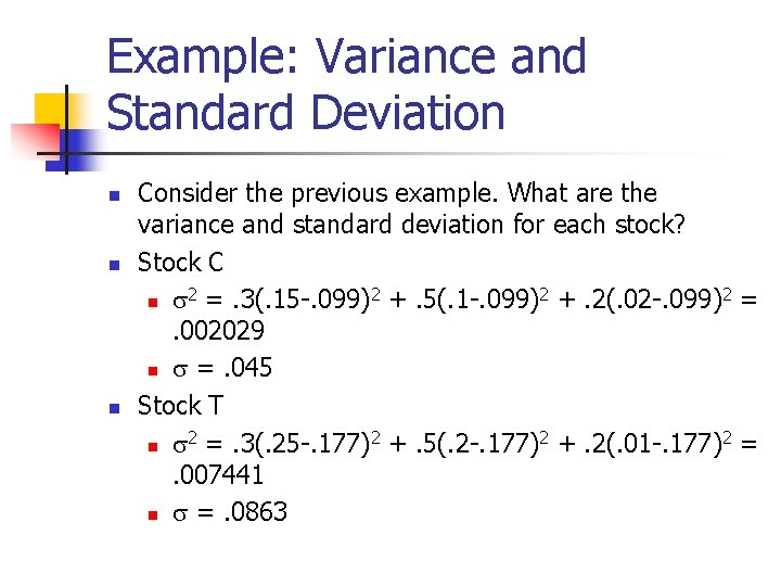 Example: Variance and Standard Deviation n Consider the previous example. What are the variance