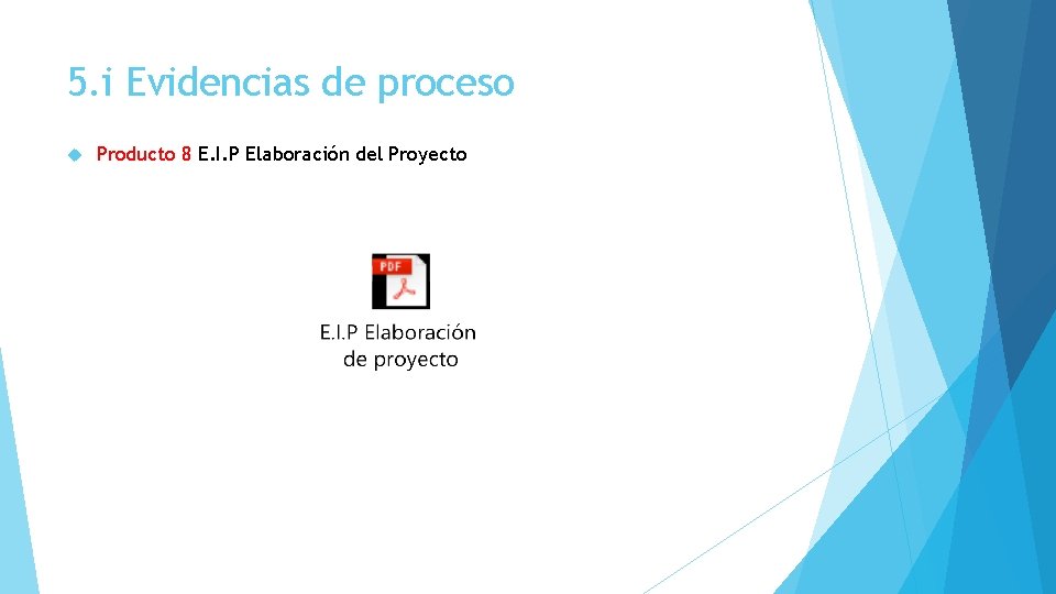 5. i Evidencias de proceso Producto 8 E. I. P Elaboración del Proyecto 